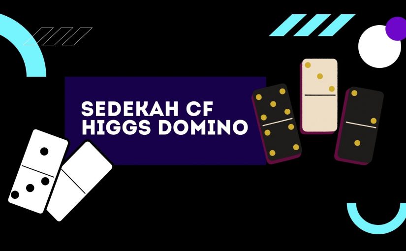 Sedekah CF Higgs Domino